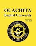 Ouachita Baptist University General Catalog 2020-2021 by Ouachita Baptist University