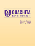 Ouachita Baptist University General Catalog 2022-2023 by Ouachita Baptist University