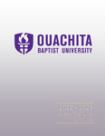 Ouachita Baptist University Online Catalog 2022-2023 by Ouachita Baptist University