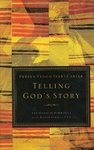 Telling God's Story: The Biblical Narrative from Beginning to End by Terry G. Carter and Preben Vang