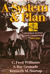 A System & Plan: Arkansas Baptist State Convention 1848-1998 by C. Fred Williams, S. Ray Granade, and Kenneth M. Startup