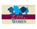 Little Women: The Musical by Department of Theatre Arts and Division of Music Theatre Production